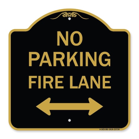 Signmission No Parking Fire Lane W/ Bidirectional Arrow, Black & Gold Aluminum Sign, 18" x 18", BG-1818-23738 A-DES-BG-1818-23738